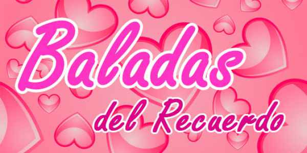 BALADAS DEL RECUERDO