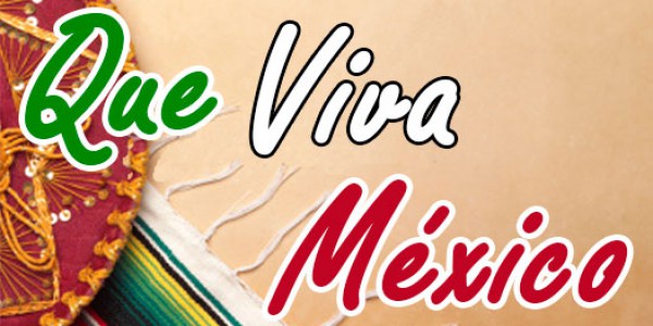 QUE VIVA MEXICO